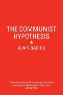 The Communist Hypothesis di Alain Badiou edito da Verso Books