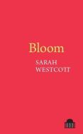 Bloom di Sarah Westcott edito da Liverpool University Press