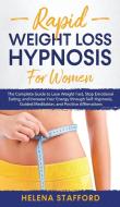 RAPID WEIGHT LOSS HYPNOSIS FOR WOMEN: TH di HELENA STAFFORD edito da LIGHTNING SOURCE UK LTD