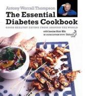 The Essential Diabetes Cookbook di Antony Worrall Thompson, Louise Blair edito da Kyle Books