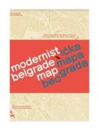 Modernist Belgrade Map di Ljuba Slavkovic edito da Blue Crow Media