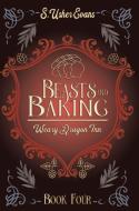 Beasts and Baking di S Usher Evans edito da LIGHTNING SOURCE INC