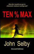 Ten % Max: PsychTech Suspense di John Selby edito da WORLDS OF THE CRYSTAL MOON