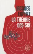 La Theorie Des Six di Jacques Expert edito da Livre de Poche