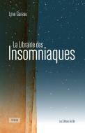 La Librairie des Insomniaques di Lyne Gareau edito da Éditions du Blé