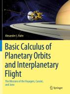 Basic Calculus of Planetary Orbits and Interplanetary Flight di Alexander J. Hahn edito da Springer International Publishing