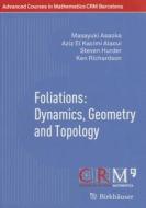 Foliations: Dynamics, Geometry And Topology di Masayuki Asaoka, Aziz El Kacimi Alaoui, Steven Hurder, Ken Richardson edito da Springer Basel