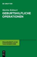 Kühnert, M: Geburtshilfliche Operationen di Maritta Kühnert edito da Gruyter, Walter de GmbH