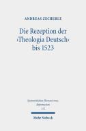 Die Rezeption der ,Theologia Deutsch' bis 1523 di Andreas Zecherle edito da Mohr Siebeck GmbH & Co. K