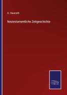 Neutestamentliche Zeitgeschichte di A. Hausrath edito da Salzwasser-Verlag