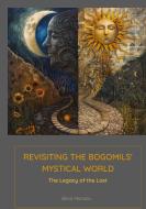 Revisiting the Bogomils' Mystical World di Elena Morozova edito da tredition
