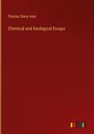 Chemical and Geological Essays di Thomas Sterry Hunt edito da Outlook Verlag