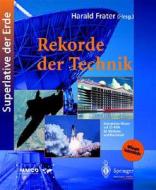 Rekorde Der Technik di FRATER  HARALD edito da Springer