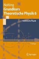 Grundkurs Theoretische Physik 6: Statistische Physik di Wolfgang Nolting edito da Springer
