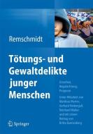 Tötungs- und Gewaltdelikte junger Menschen di Helmut Remschmidt edito da Springer-Verlag GmbH