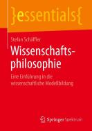 Wissenschaftsphilosophie di Stefan Schäffler edito da Springer-Verlag GmbH