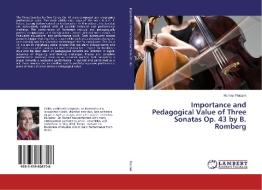 Importance and Pedagogical Value of Three Sonatas Op. 43 by B. Romberg di Roman Placzek edito da LAP Lambert Academic Publishing
