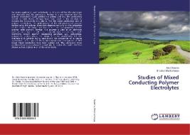 Studies of Mixed Conducting Polymer Electrolytes di Amit Saxena, Bhaskar Bhattacharya edito da LAP Lambert Academic Publishing