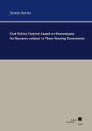 Fast Online Control based on Homotopies for Systems subject to Time-Varying Constraints di Damian Kontny edito da kassel university press