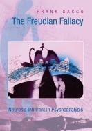 The Freudian Fallacy di Frank Sacco edito da Books on Demand