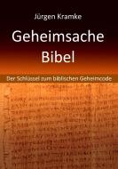 Geheimsache Bibel di Jürgen Kramke edito da Books on Demand