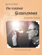 Das fliegende Glossenzimmer di Gerhard Riedl edito da Books on Demand