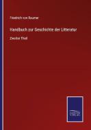 Handbuch zur Geschichte der Litteratur di Friedrich Von Raumer edito da Salzwasser-Verlag