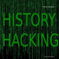 History Hacking di Marius Arnaldus edito da Books on Demand