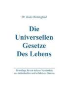 Die Universellen Gesetze des Lebens di Bodo Wettingfeld edito da Books on Demand