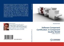 Software Component Certification: A Component Quality Model di Alexandre Alvaro edito da LAP Lambert Academic Publishing