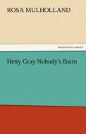 Hetty Gray Nobody's Bairn di Rosa Mulholland edito da TREDITION CLASSICS