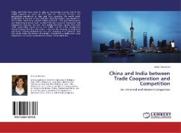 China and India between Trade Cooperation and Competition di Anita Consonni edito da LAP Lambert Academic Publishing