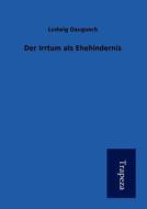 Der Irrtum ALS Ehehindernis di Ludwig Gaugusch edito da Trapeza