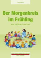 Der Morgenkreis im Frühling di Yvonne Wagner edito da Hase und Igel Verlag GmbH