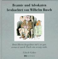Beamte und Advokaten beobachtet von Wilhelm Busch di Wilhelm Busch edito da Schnell Verlag