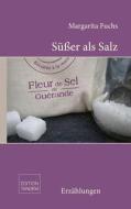 Süßer als Salz di Margarita Fuchs edito da Edition Tandem