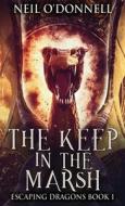 The Keep In The Marsh di O'Donnell Neil O'Donnell edito da Next Chapter