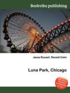 Luna Park, Chicago edito da Book On Demand Ltd.