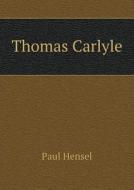 Thomas Carlyle di Paul Hensel edito da Book On Demand Ltd.