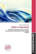 2002 In Baseball edito da Brev Publishing