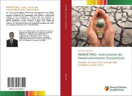 MARKETING: Instrumento do Desenvolvimento Sustentável di Eduardo Machado edito da Novas Edições Acadêmicas