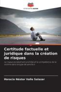 Certitude factuelle et juridique dans la création de risques di Horacio Néstor Valle Salazar edito da Editions Notre Savoir