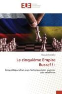 Le cinquième Empire Russe?! : di Mostafa Nachoui edito da Éditions universitaires européennes