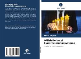 Offizielle hotel klassifizierungssysteme di Akrivi Vagena edito da Verlag Unser Wissen