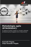 Metodologia agile (BTAIOE604C) di Somnath Thigale, Vidya Karande-Thigale edito da Edizioni Sapienza