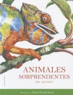 Animales Sorprendentes del Mundo di Rachel Williams, Peter David Scott edito da Juventud