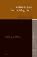 Where Is God in the Megilloth?: A Dialogue on the Ambiguity of Divine Presence and Absence di Brittany Melton edito da BRILL ACADEMIC PUB
