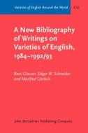 A New Bibliography Of Writings On Varieties Of English, 1984-1992/93 di Beat Glauser, Edgar W. Schneider, Manfred Gorlach edito da John Benjamins Publishing Co