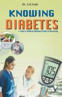 Knowing Diabetes di A.K. Sethi edito da V&s Publishers