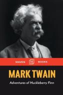 Adventures of Huckleberry Finn di Mark Twain edito da Maven Books